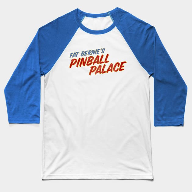 Fat Bernie's Pinball Palace Baseball T-Shirt by jywear